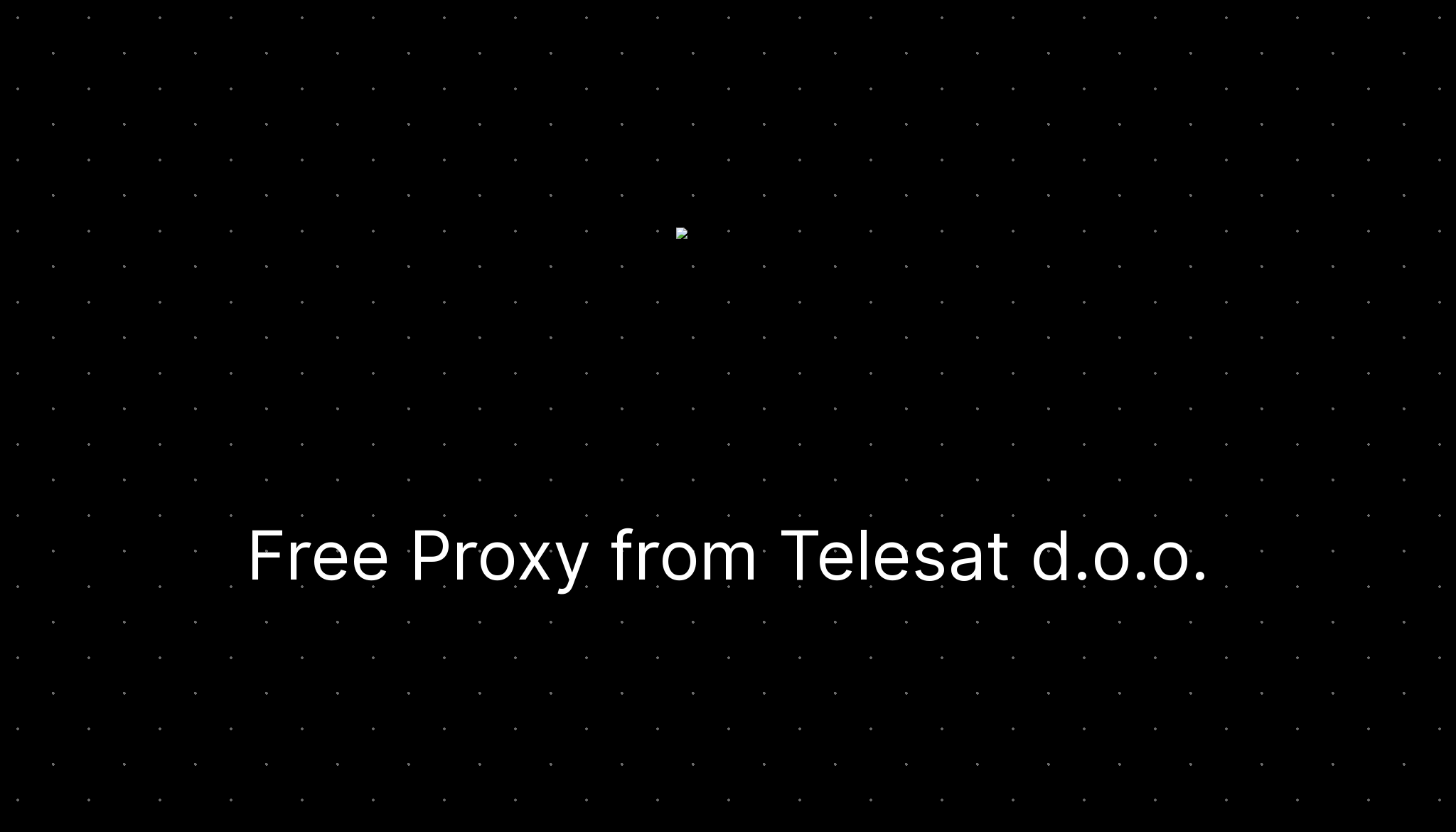 free-proxy-from-telesat-d-o-o-ditatompel